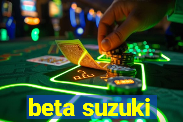 beta suzuki