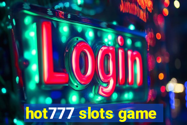 hot777 slots game