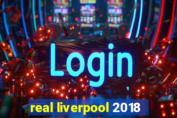 real liverpool 2018