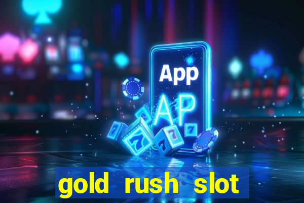 gold rush slot free play