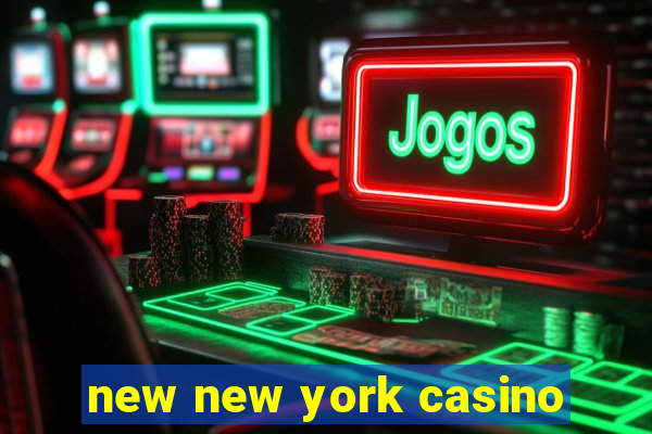 new new york casino