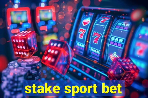 stake sport bet