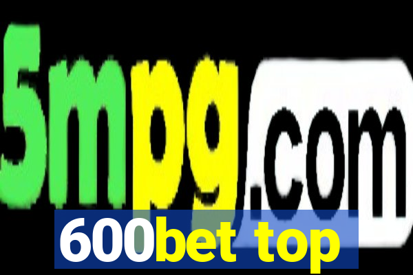 600bet top