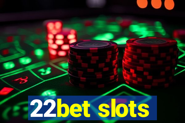 22bet slots