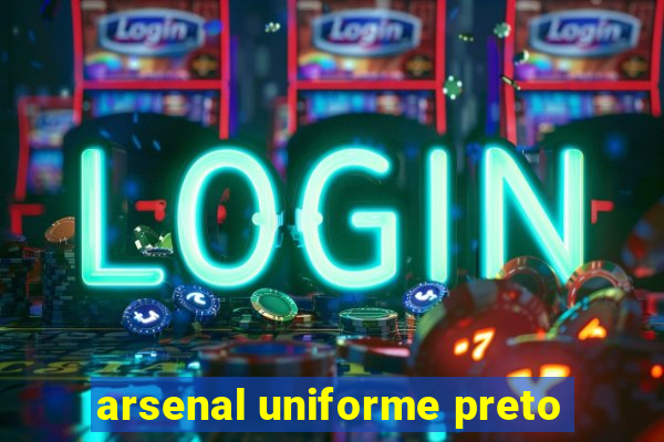 arsenal uniforme preto