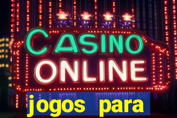 jogos para trabalhar regras e limites