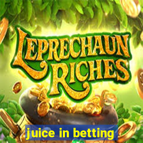 juice in betting