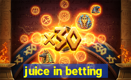 juice in betting