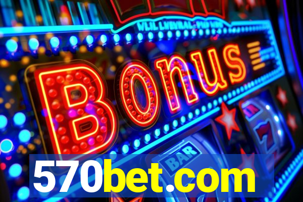 570bet.com