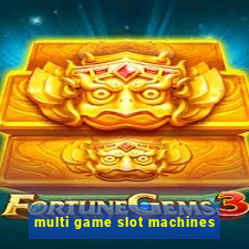 multi game slot machines