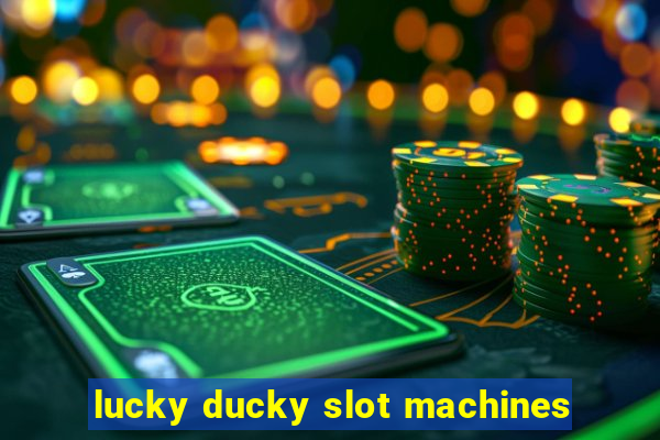 lucky ducky slot machines