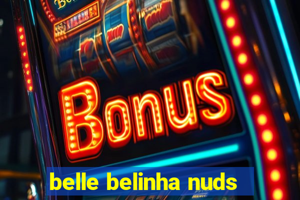 belle belinha nuds