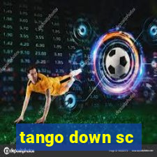 tango down sc