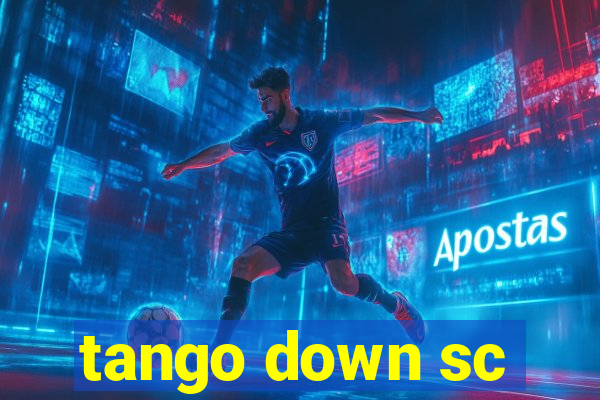 tango down sc