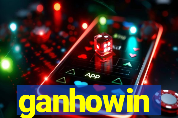 ganhowin