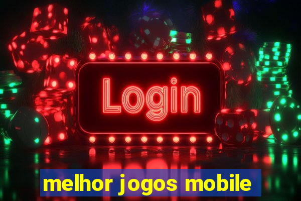 melhor jogos mobile