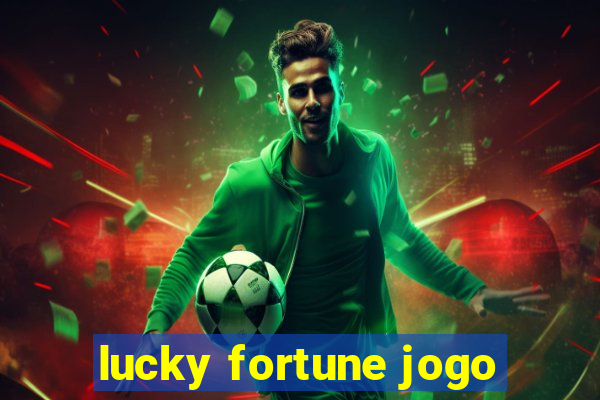 lucky fortune jogo