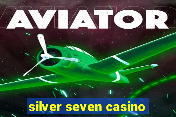 silver seven casino