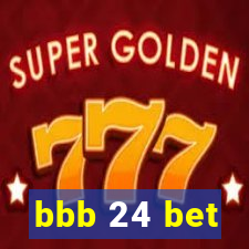 bbb 24 bet