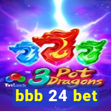 bbb 24 bet