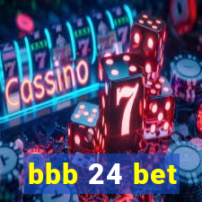 bbb 24 bet