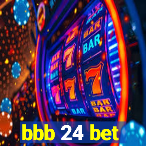 bbb 24 bet