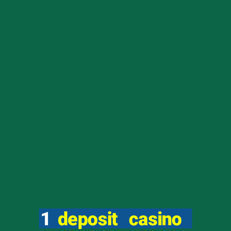 1 deposit casino free spins