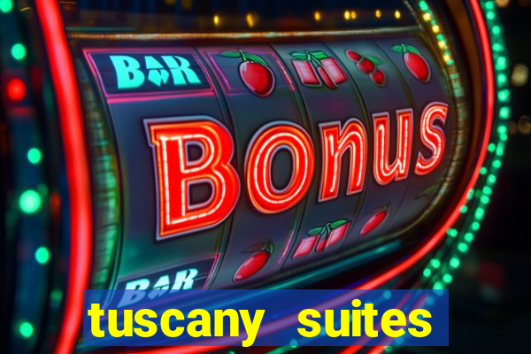 tuscany suites casino hotel las vegas