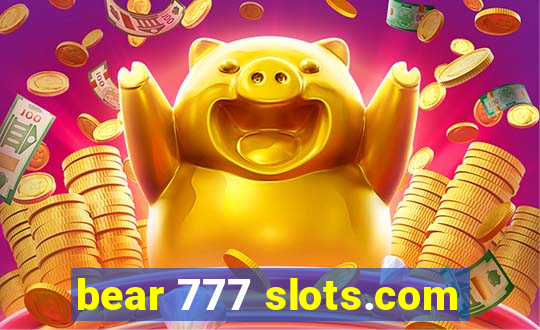 bear 777 slots.com