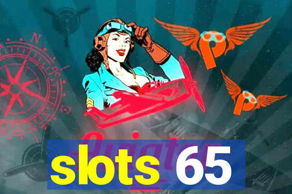 slots 65