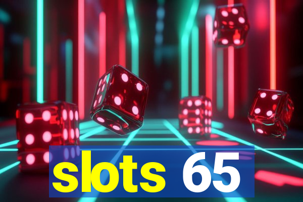 slots 65