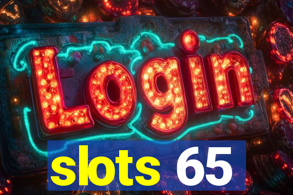 slots 65