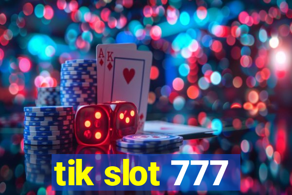 tik slot 777