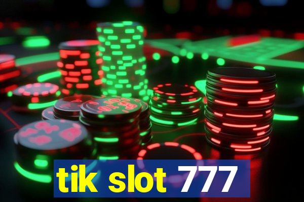 tik slot 777