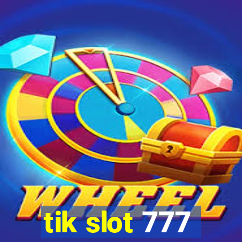 tik slot 777