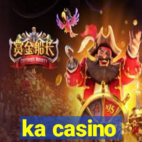 ka casino