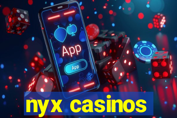 nyx casinos