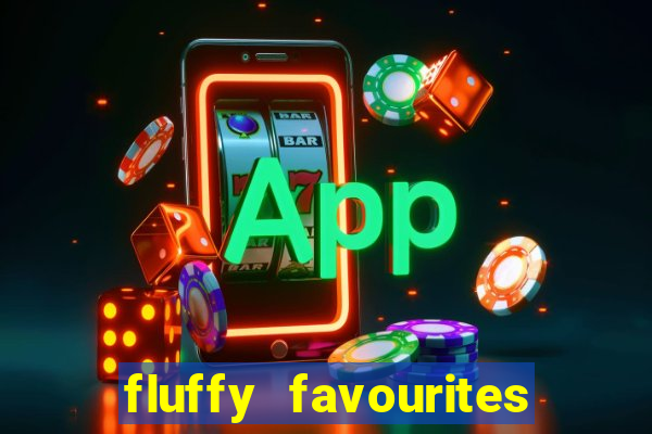 fluffy favourites online slot