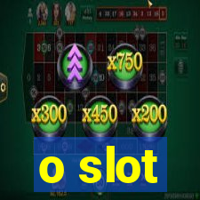 o slot