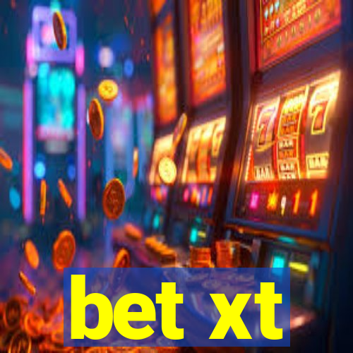 bet xt