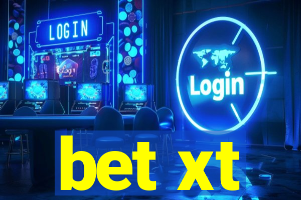 bet xt