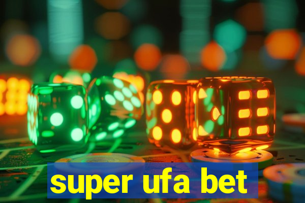 super ufa bet