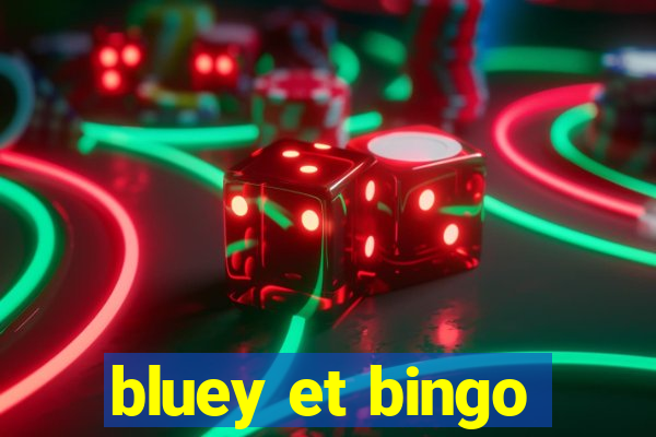 bluey et bingo