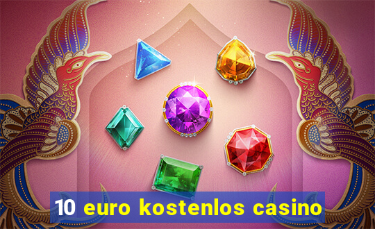 10 euro kostenlos casino