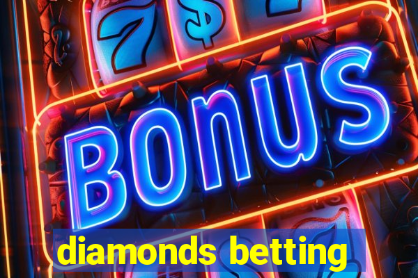 diamonds betting