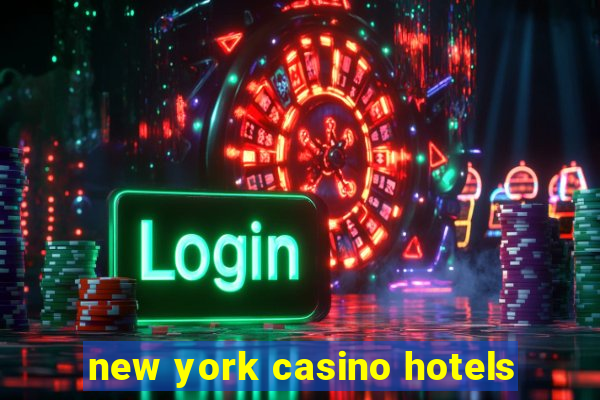 new york casino hotels