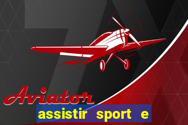 assistir sport e ponte preta