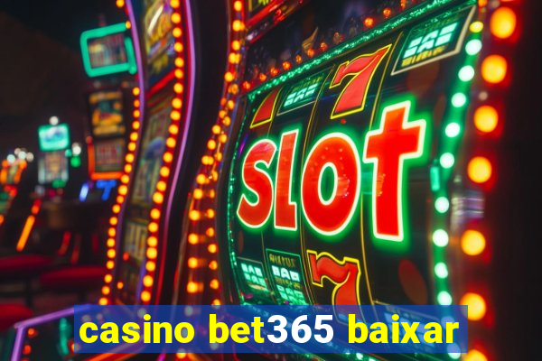 casino bet365 baixar