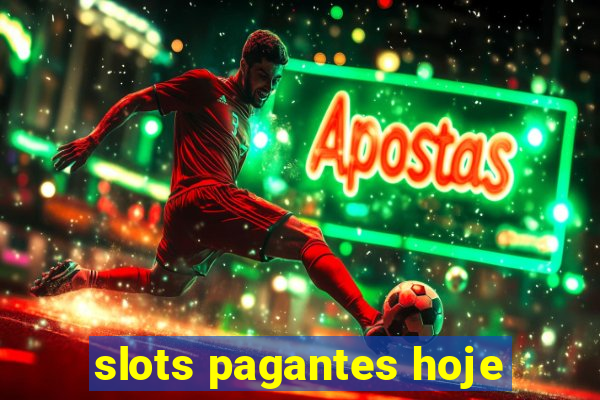 slots pagantes hoje