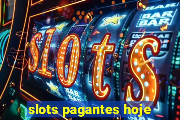 slots pagantes hoje